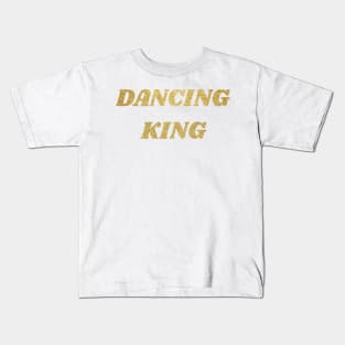 Dancing King Kids T-Shirt